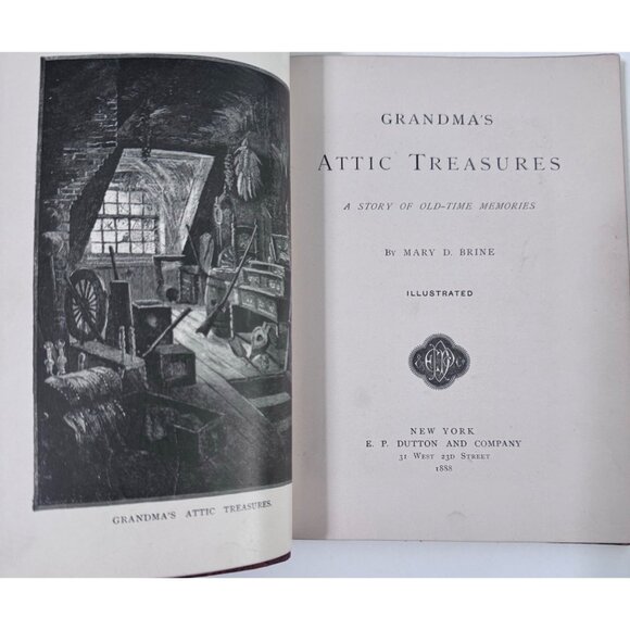 Vtg 1888 GRANDMA'S ATTIC TREASURES by Mary D. Brine Story of Old Time Memories - Picture 4 of 14